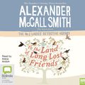 Cover Art for 9780655617808, To the Land of Long Lost Friends by Alexander McCall Smith