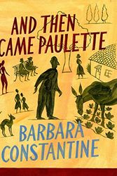 Cover Art for 9781623653941, And Then Came Paulette by Barbara Constantine
