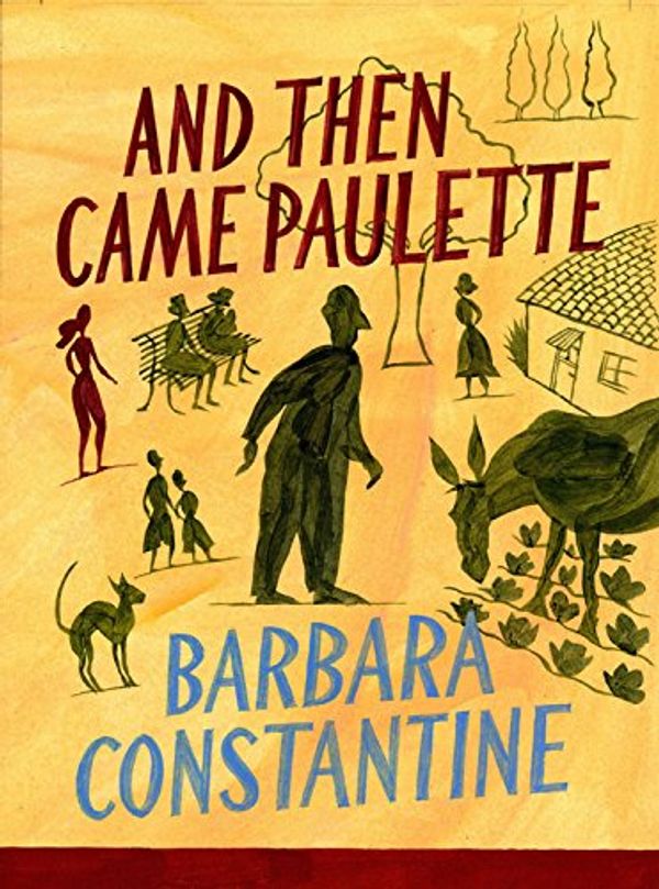 Cover Art for 9781623653941, And Then Came Paulette by Barbara Constantine