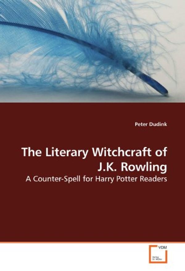 Cover Art for 9783639194883, The Literary Witchcraft of J.K. Rowling by Peter Dudink