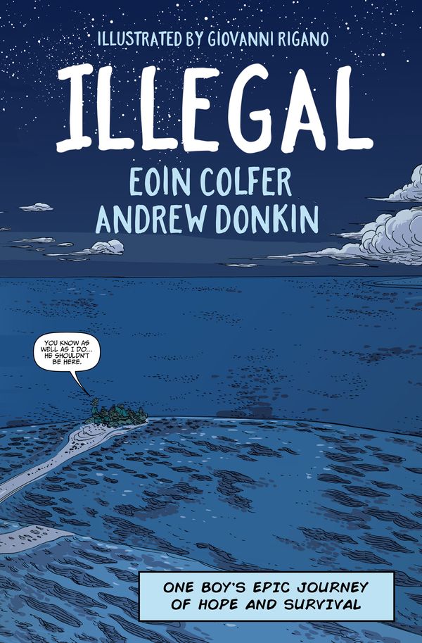 Cover Art for 9781444941982, Illegal: A graphic novel telling one boy's epic journey to Europe by Eoin Colfer
