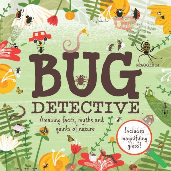 Cover Art for 9781843652632, Bug Detective: Amazing facts, myths and quirks of nature by Maggie Li