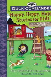 Cover Art for 9780718086275, Duck Commander Happy, Happy, Happy KidsFun and Faith-Filled Stories by Robertson, Korie, Howard, Chrys