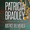 Cover Art for 9781630152871, Justice Delivered by Patricia Bradley
