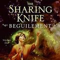 Cover Art for 9780061137587, BEGUILEMENT - The Sharing Knife ( FLAT SIGNED ) by Lois McMaster Bujold