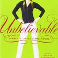 Cover Art for 9781439584187, Unbelievable by Sara Shepard