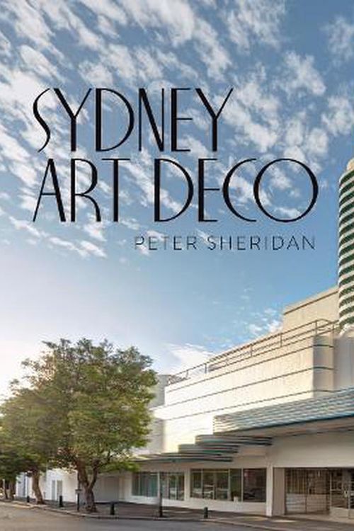 Cover Art for 9780992389666, Sydney Art Deco by Peter Sheridan