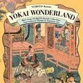 Cover Art for 9784756249739, Yokai Wonderland: More from Yumoto Koichi Collection: Supernatural Beings in Japanese Art by Koichi Yomoto
