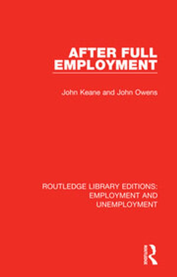 Cover Art for 9780367027223, After Full Employment by Keane, John, Owens, John E