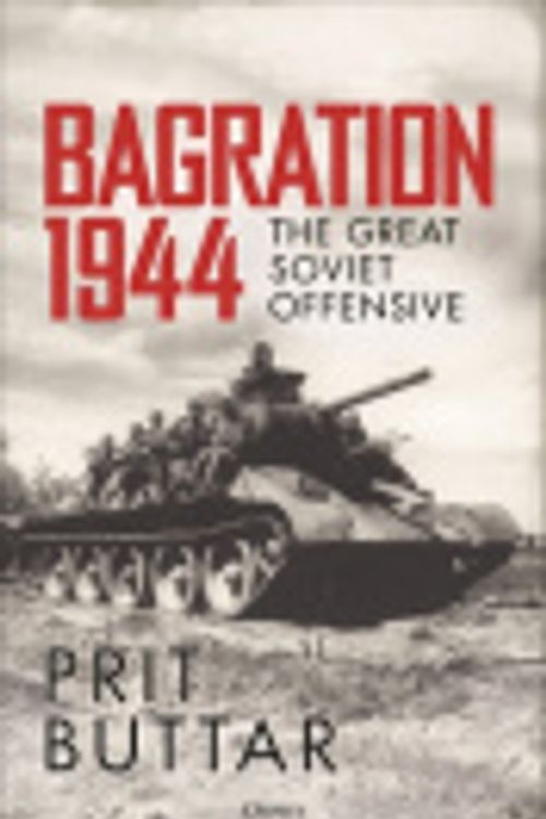 Cover Art for 9781472863515, Bagration 1944 by Prit Buttar