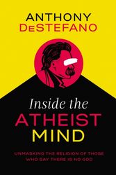 Cover Art for 9780718080563, Inside the Atheist Mind by Anthony DeStefano