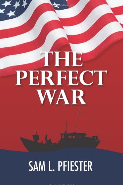 Cover Art for 9780962166709, The Perfect War by Sam L. Pfiester