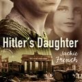 Cover Art for 9780007122721, Hitler's Daughter by Jackie French