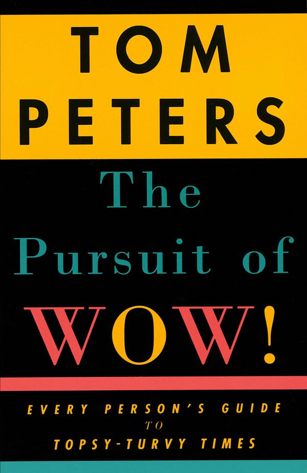 Cover Art for 9780307764737, The Pursuit of Wow! by Tom Peters