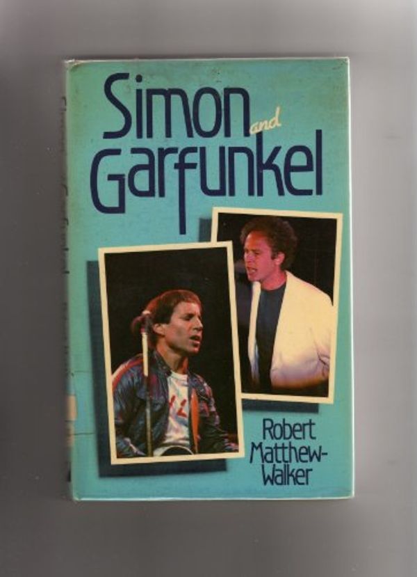 Cover Art for 9780859362443, Simon and Garfunkel by Robert Matthew-Walker