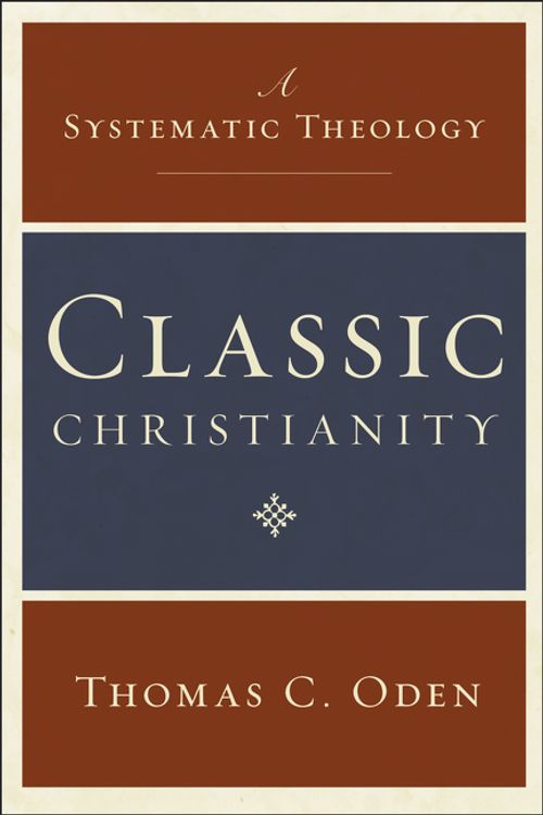 Cover Art for 9780061449710, Classic Christianity by Thomas C. Oden