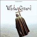 Cover Art for 9780300122428, White Guard by Mikhail Bulgakov