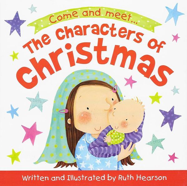 Cover Art for 9781910587768, The Characters of Christmas by Ruth Hearson