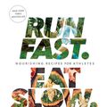 Cover Art for 9781623366810, Run Fast Eat Slow: Nourishing Recipes for Athletes by Shalane Flanagan