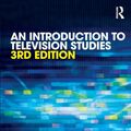 Cover Art for 9780415598170, An Introduction to Television Studies by Bignell, Jonathan