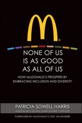 Cover Art for 9780470499320, None of Us Is as Good as All of Us: How McDonald’s Prospers by Embracing Inclusion and Diversity by Patricia Sowell Harris