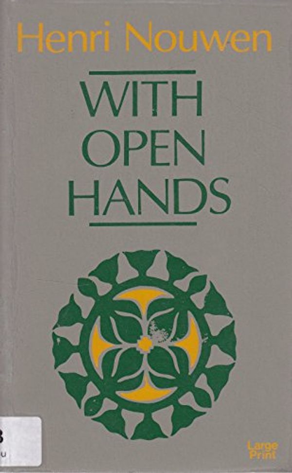 Cover Art for 9780802724755, With Open Hands by Henri J. M. Nouwen