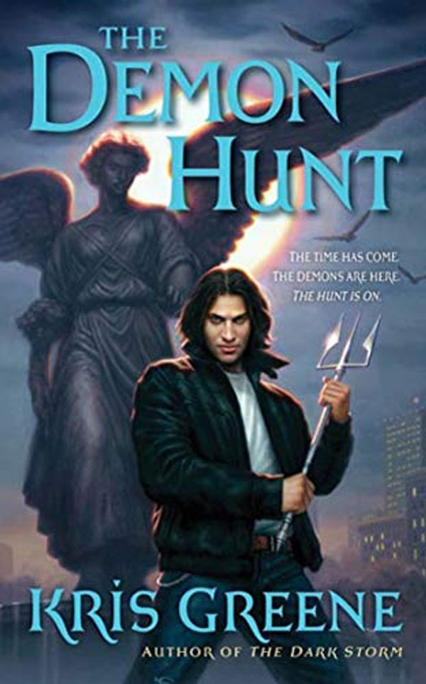 Cover Art for 9781250051646, The Demon Hunt: A Dark Storm Novel by Kris Greene
