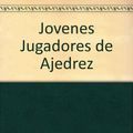 Cover Art for 9788427249745, Jovenes Jugadores de Ajedrez (Spanish Edition) by Michael Basman