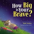 Cover Art for 9780310766636, How Big Is Your Brave? by Ruth Soukup