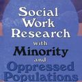 Cover Art for 9781317948681, Social Work Research with Minority and Oppressed Populations by Antoinette Y Rodgers Farmer, Miriam Potocky