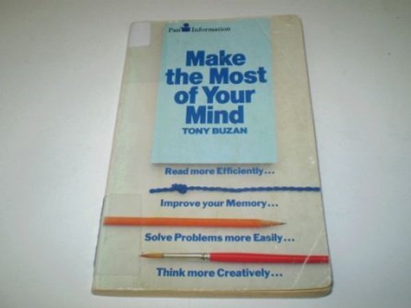 Cover Art for 9780330262309, Make the Most of Your Mind (Pan Information) by Tony Buzan