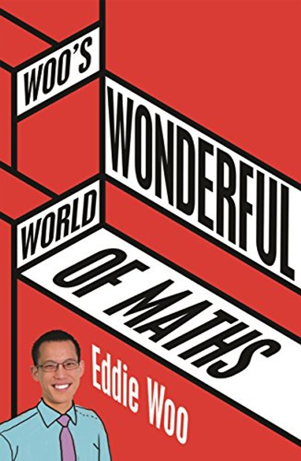 Cover Art for B07F9K769R, Woo's Wonderful World of Maths by Eddie Woo