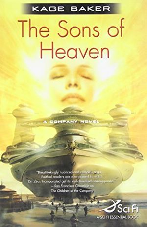Cover Art for 9780765317469, The Sons of Heaven by Kage Baker