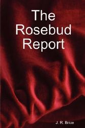 Cover Art for 9781435715783, The Rosebud Report by John Brice