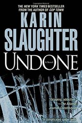 Cover Art for B01I263SIE, Undone: A Novel (Will Trent) by Karin Slaughter (2010-05-25) by Karin Slaughter