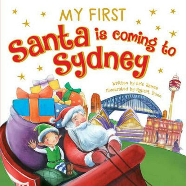 Cover Art for 9781743409442, Santa is Coming to SydneySanta is Coming to by Emma Nash