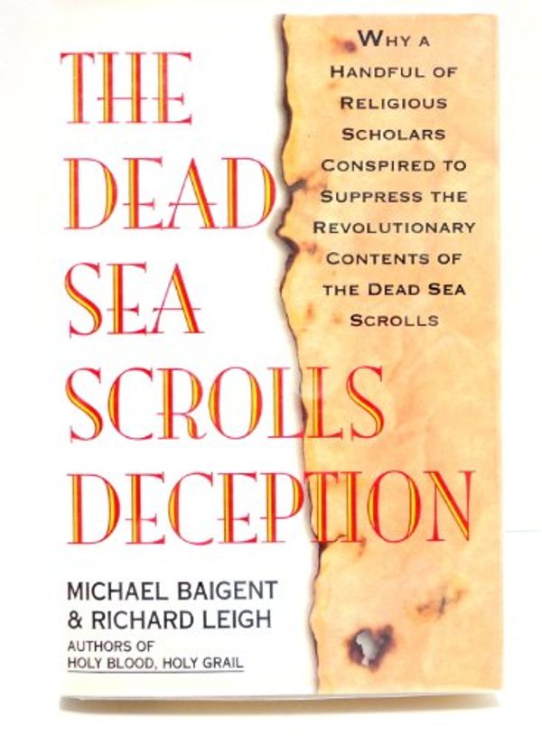 Cover Art for 9780671734541, The Dead Sea Scrolls Deception by Michael Baigent, Richard Leigh