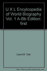 Cover Art for 9780787664664, U X L Encylcopedia of World Biography Vol. 1 A-Bb by Laura B. Tyle