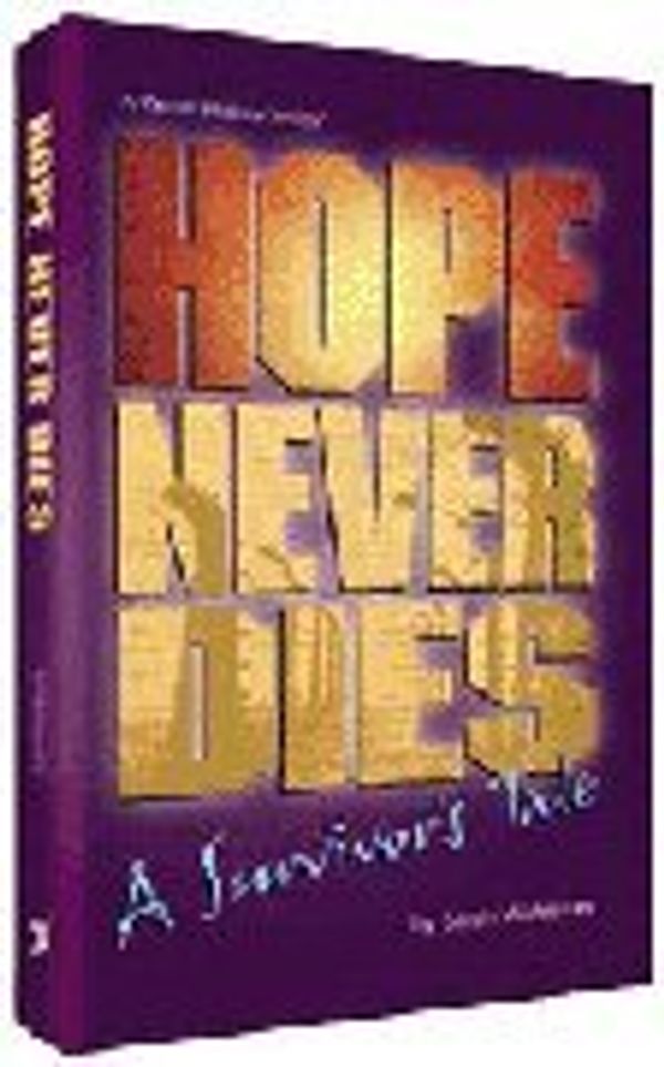 Cover Art for 9781578192649, Hope never dies: A survivor's tale (ArtScroll history series) by Sarah Wahrman