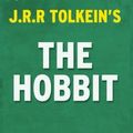 Cover Art for 9781519254245, The Hobbit: by J.R.R. Tolkien | Digest & Review: or, There and Back Again by Reader's Companions