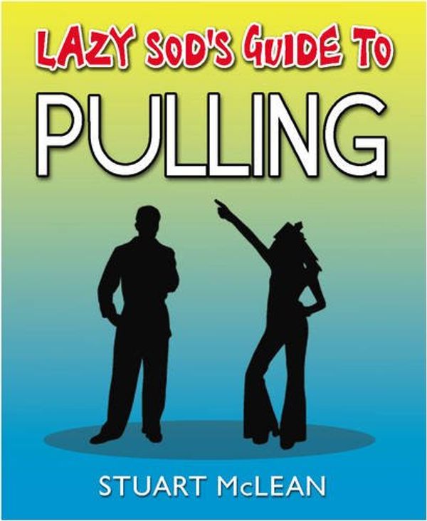 Cover Art for 9781906051280, Lazy Sod's Guide to Pulling by Stuart McLean
