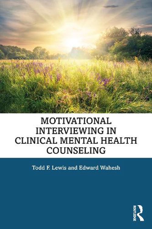 Cover Art for 9781138568273, Motivational Interviewing in Clinical Mental Health Counseling by Todd F. Lewis