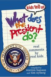 Cover Art for 9780972353915, Kids Tell Us WHAT DOES THE PRESIDENT DO? by Hanson Warren