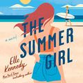 Cover Art for B0BJYBVH32, The Summer Girl: An Avalon Bay Novel, Book 3 by Elle Kennedy