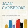 Cover Art for 9781154752007, Joan Carisbroke by Emma Jane Worboise