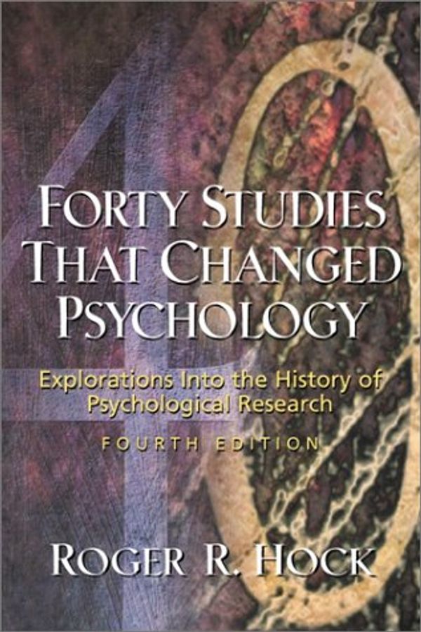 Cover Art for 9780131147294, Forty Studies that Changed Psychology: Explorations into the History of Psychological Research by Hock Ph.D., Roger R.