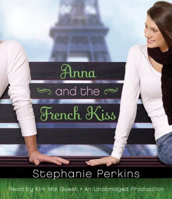 Cover Art for 9780307968500, Anna and the French Kiss by Stephanie Perkins