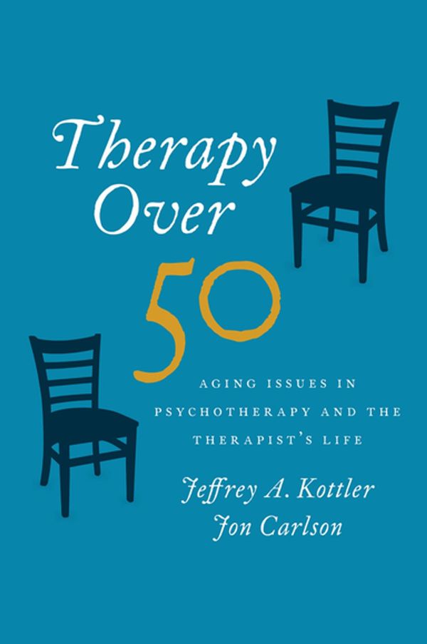 Cover Art for 9780190205706, Therapy Over 50 by Jeffrey Kottler, Jon Carlson