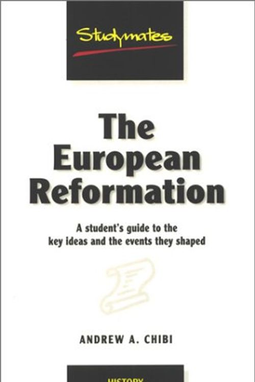 Cover Art for 9781840251302, The European Reformation by Andrew A. Chibi