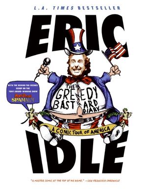 Cover Art for 9780060758653, The Greedy Bastard Diary by Eric Idle